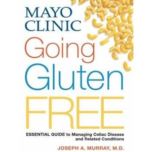 Mayo Clinic Going Gluten Free